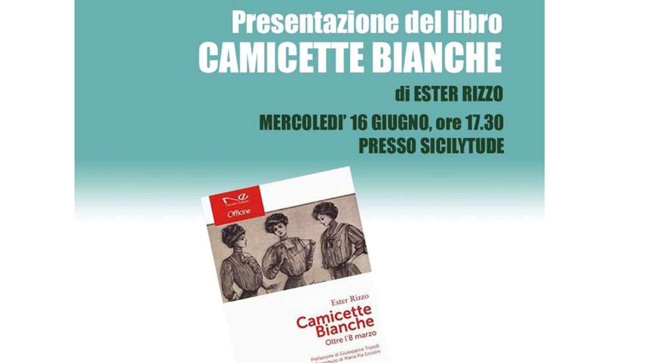 Il 16 giugno presentazione del libro Camicette Bianche con l autrice Ester Rizzo Corriere di Sciacca